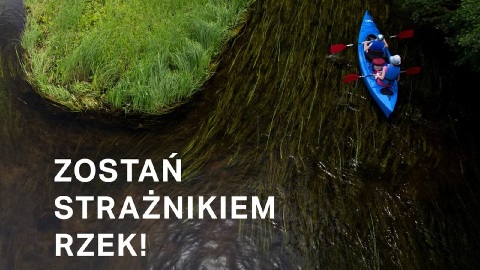 Zostań strażnikiem rzek Zostań strażnikiem rzek